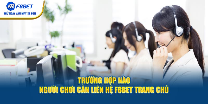 Khi nào hội viên cần liên hệ bộ phận chăm sóc khách hàng nhà cái