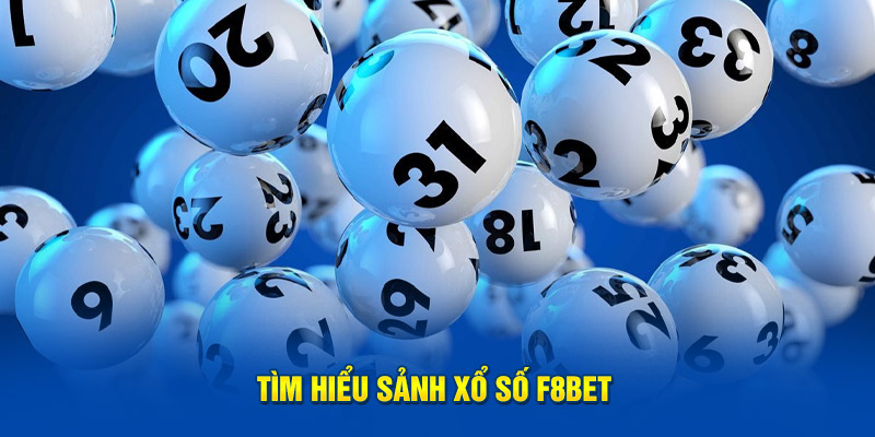 Giới thiệu về sảnh cá cược xổ số F8BET đến người chơi